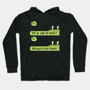 Always Has Been Meme 8bit Hoodie